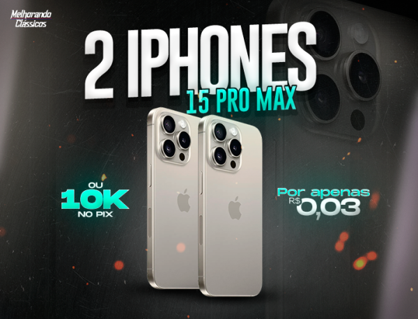 2 IPHONE 15 PRO MAX OU 10K NO PIX!!